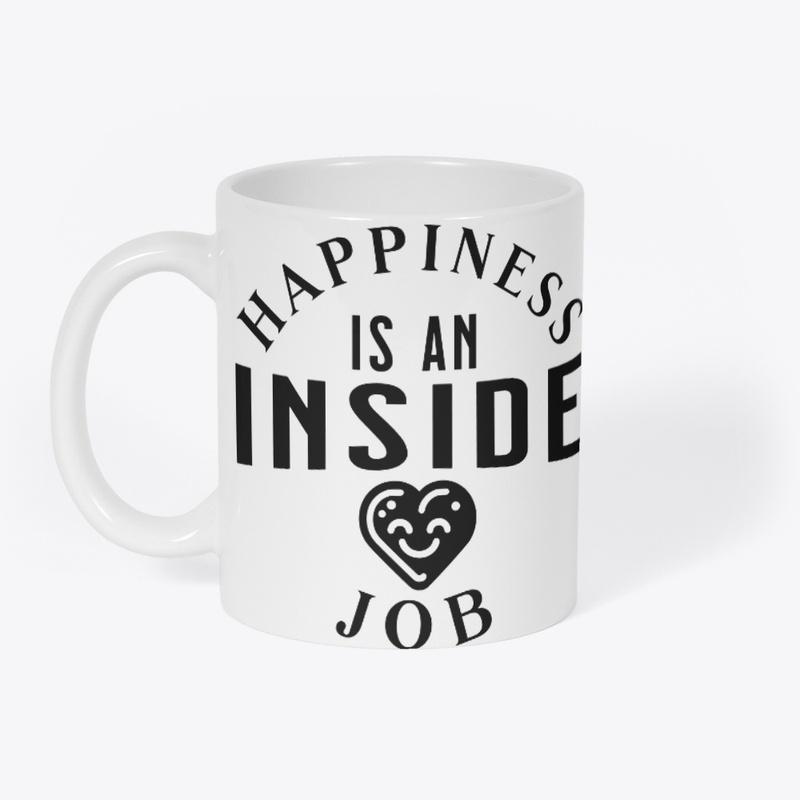 Happiness is an inside job